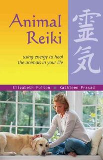 Animal Reiki - Elizabeth Fulton, Kathleen Prasad (ISBN 9781569755280)