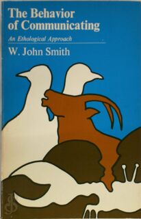 The Behavior of Communicating - An Ethological Approach (Paper) - Wj Smith (ISBN 9780674064669)