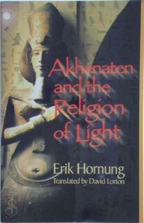 Akhenaten and the religion of light - Erik Hornung, David Lorton (ISBN 9780801487255)