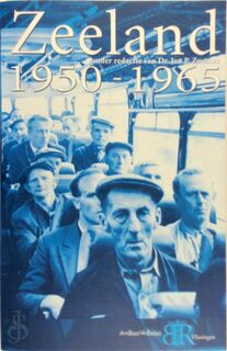 Zeeland 1950-1965 - Dr. Jan P. Zwemer (ISBN 9789074576567)