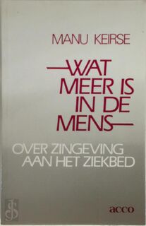 Wat meer is in de mens - Emmanuel Antoine Gerard Cornelius Keirse (ISBN 9789033426254)