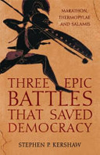 Three Epic Battles that Saved Democracy - Stephen P. Kershaw (ISBN 9781472145666)