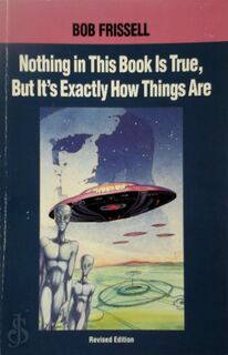 Nothing in This Book Is True, But It's Exactly How Things Are - Bob Frissell (ISBN 9781883319014)