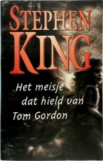 Het meisje dat hield van Tom Gordon - Stephen King (ISBN 9789024536443)