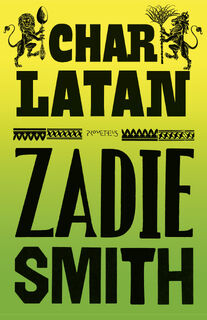 Charlatan - Zadie Smith (ISBN 9789044653335)