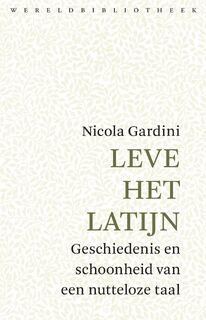 Leve het Latijn - Nicola Gardini (ISBN 9789028427747)