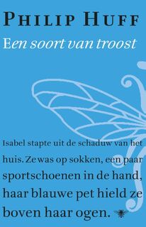 Een soort van troost - Philip Huff (ISBN 9789023484332)