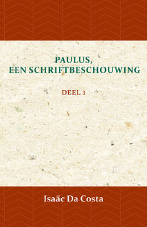 Paulus, een Schriftbeschouwing 1 - Isaäc Da Costa (ISBN 9789057193965)
