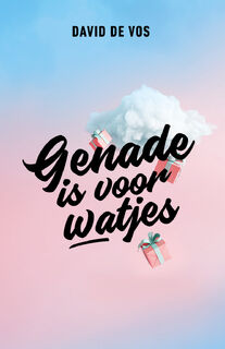 Genade is voor watjes - David de Vos (ISBN 9789079807703)