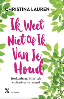 Ik weet niet of ik van je houd - Christina Lauren, Andrea de Jong (ISBN 9789401609265)