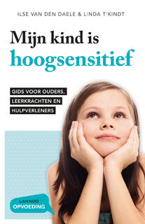 Mijn kind is hoogsensitief - Ilse Van den Daele, Linda T'Kindt (ISBN 9789401453837)