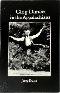 Clog Dance in the Appalachians - Jerry Duke (ISBN 9780961372705)
