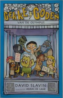 Gekke goden van de Olympus - David Slavin, Adam J.B. Lane (Ill.) (ISBN 9789021036380)