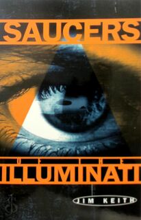 Saucers of the Illuminati - Jim Keith (ISBN 9781931882248)