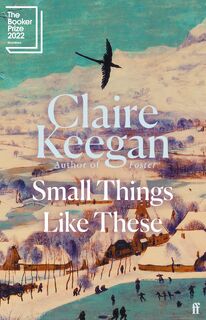 Small Things Like These - Claire Keegan (ISBN 9780571368686)