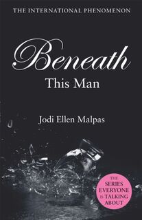 Beneath This Man - Jodi Ellen Malpas (ISBN 9781409151500)