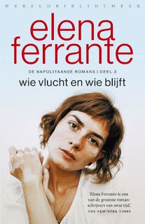 Wie vlucht en wie blijft - Elena Ferrante (ISBN 9789028427976)