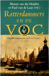 Rotterdammers en de VOC - Manon van der Heijden, Paul van de Laar (ISBN 9789035124356)