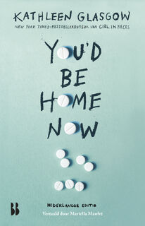 You'd Be Home Now - Kathleen Glasgow (ISBN 9789463495295)