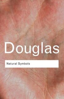 Natural Symbols - Professor Mary Douglas, Mary Douglas (ISBN 9780415314541)