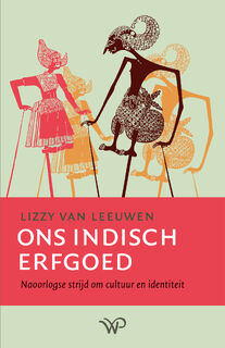 Ons Indisch erfgoed - Lizzy van Leeuwen (ISBN 9789464564518)