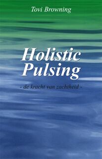 Holistic pulsing - T. Browning (ISBN 9789071501173)