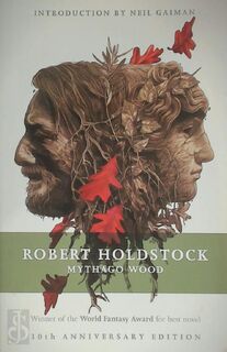 Mythago Wood - Robert Holdstock (ISBN 9781473205451)