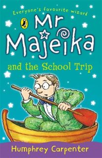 Mr Majeika and the School Trip - Humphrey Carpenter (ISBN 9780141303352)