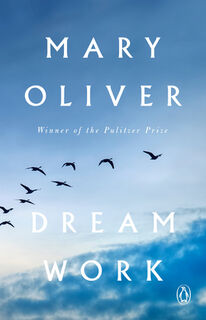 Dream Work: Poems - Mary Oliver (ISBN 9780593832677)