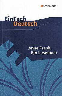 Anne Frank. Ein Lesebuch. EinFach Deutsch Textausgaben - Anne Frank (ISBN 9783140222730)