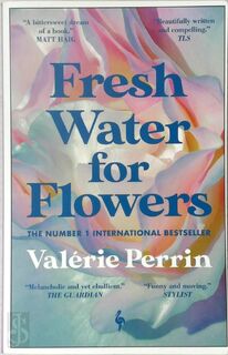 Fresh Water for Flowers - Valérie Perrin (ISBN 9781787703117)