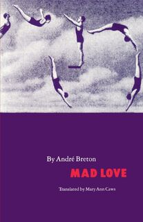 Mad Love - Andre Breton (ISBN 9780803260726)