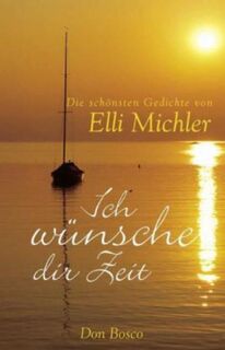 Ich wünsche dir Zeit - Elli Michler (ISBN 9783769814095)