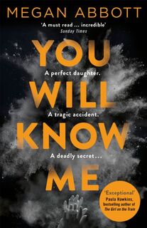 You Will Know Me - Megan Abbott (ISBN 9781447226369)