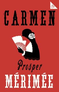 Carmen - Prosper Merimee (ISBN 9781847498977)