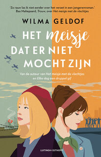 Het meisje dat er niet mocht zijn - Wilma Geldof (ISBN 9789021053530)