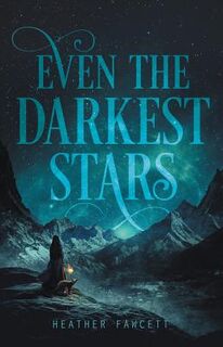 Even the Darkest Stars - Heather Fawcett (ISBN 9780062463395)