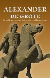 De Veldtocht van Alexander de Grote - Unknown (ISBN 9789055139859)