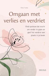 Omgaan met verlies en verdriet - Petra Franke (ISBN 9789044768787)
