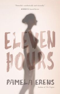 11 HOURS - Pamela Erens (ISBN 9781941040294)
