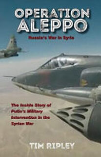 Operation Aleppo - Tim Ripley (ISBN 9780992945824)