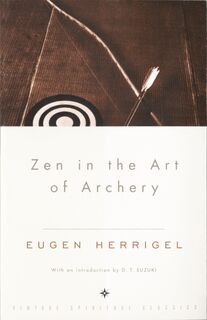 Herrigel, E: Zen in the Art of Archery - Eugen Herrigel (ISBN 9780375705090)
