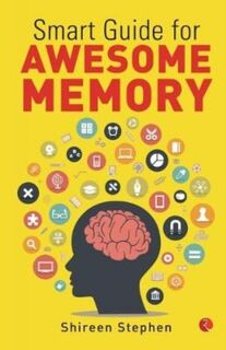Smart Guide for Awesome Memory - Shireen Stephen (ISBN 9788129151483)