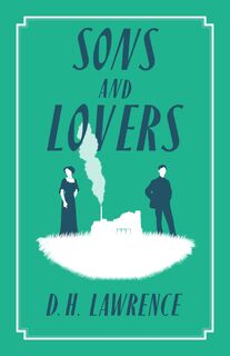Sons and Lovers - D.H. Lawrence (ISBN 9781847497536)