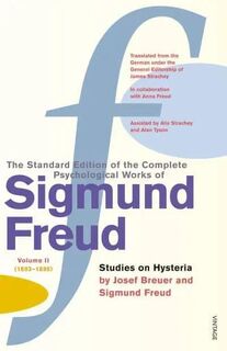 The Standard Edition of the Complete Psychological Works of Sigmund Freud Vol. II (1893-1895) - Sigmund Freud, Josef Breuer (ISBN 9780099426530)