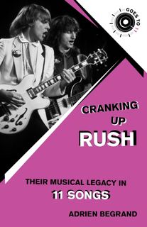 Cranking Up Rush - Adrien Begrand (ISBN 9781493084746)