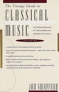 The Vintage Guide to Classical Music - Jan Swafford (ISBN 9780679728054)