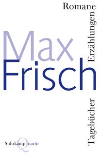 Romane, Erzahlungen, Tagebucher - Max Frisch (ISBN 9783518420058)