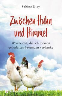 Zwischen Huhn und Himmel - Sabine Kley (ISBN 9783761566008)