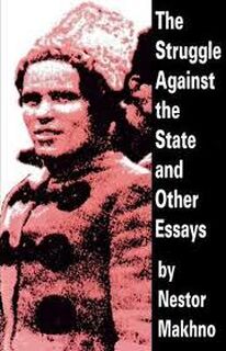 The Struggle Against the State & Other Essays - Nestor Makhno, Alexandre Skirda (ISBN 9781873176788)